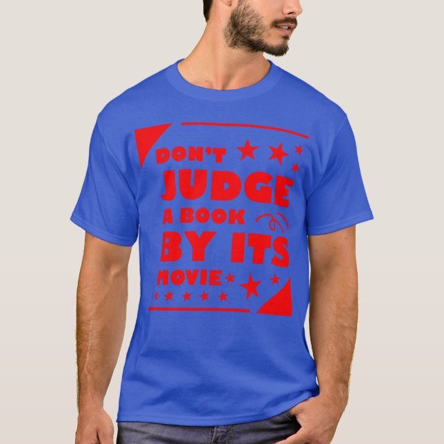 Don Judge A Book By Its Movie friend T-Shirt (Front)