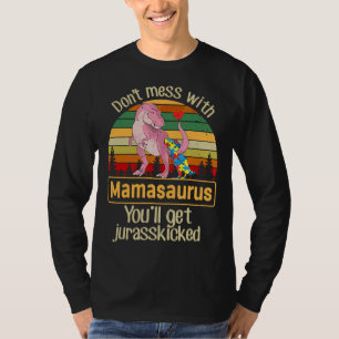 Don Mess With Mamasaurus Autism Mum Mother S Day T-Shirt