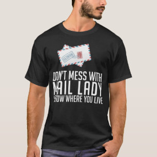 Don Mess With The Mail Lady Postal Worker T-Shirt