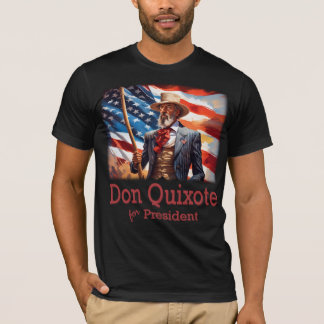 Don Quixote for President T-Shirt
