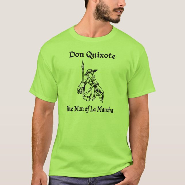 Don Quixote... The Man of La Mancha (#1) T-Shirt (Front)