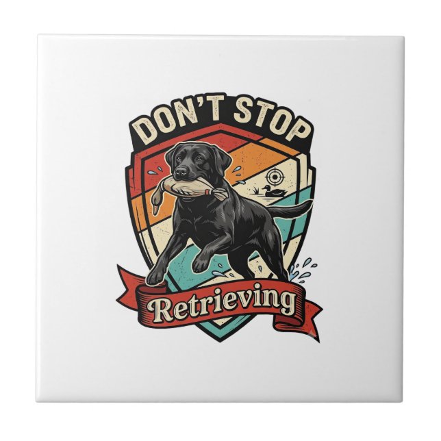 Don Stop Retrieving Black Labrador Dog Duck Retro  Ceramic Tile (Front)