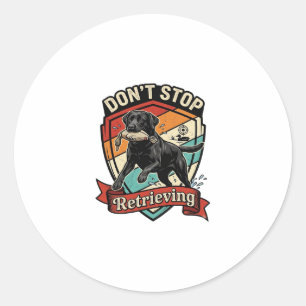 Don Stop Retrieving Black Labrador Dog Duck Retro Classic Round Sticker