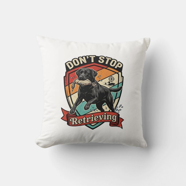 Don Stop Retrieving Black Labrador Dog Duck Retro  Cushion (Front)
