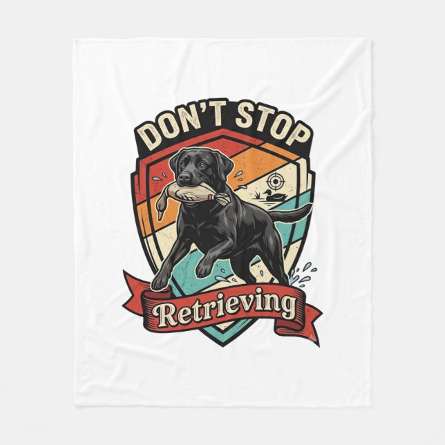 Don Stop Retrieving Black Labrador Dog Duck Retro  Fleece Blanket (Front)