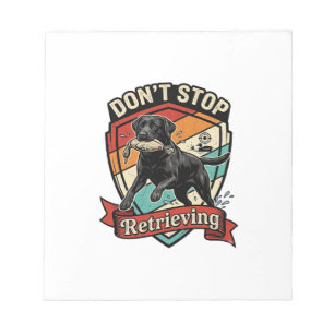 Don Stop Retrieving Black Labrador Dog Duck Retro Notepad