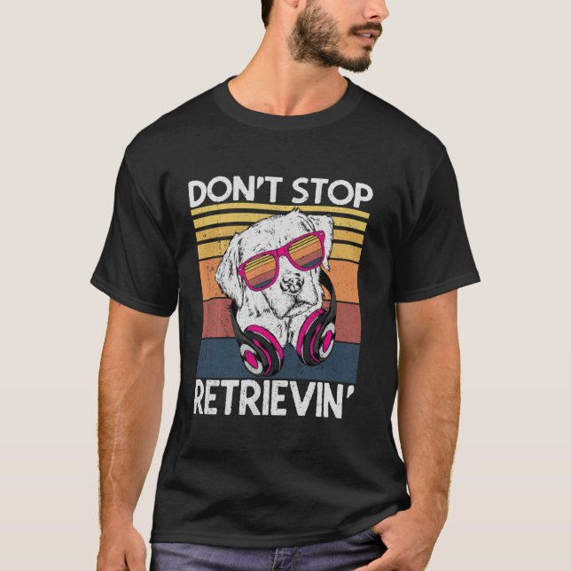Don Stop Retrieving White Lab With Sunglasses & He T-Shirt (Front)