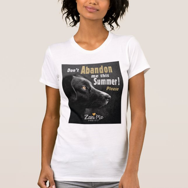 Don’t Abandon Me this Summer - Dog Protection T-Shirt (Front)