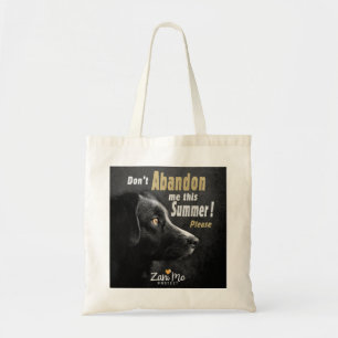 Don’t Abandon Me this Summer - Dog Protection Tote Bag
