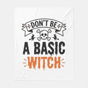 Don’t Be a Basic Witch Vintage Halloween Fleece Blanket