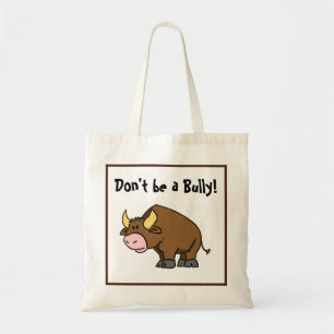 Don’t Be a Bully, Cute Cartoon Bull with Message Tote Bag