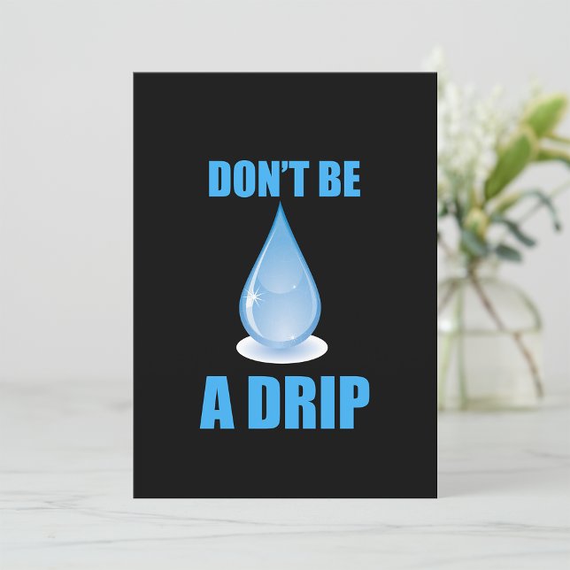 Don’t Be A Drip Water Drop Humour Invitation (Creator Uploaded)