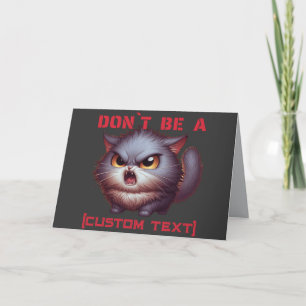 Don’t Be a… Funny Cat Custom Text Holiday Card