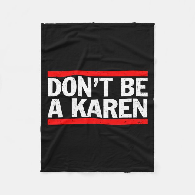 Don’t Be A Karen Meme Gift  Fleece Blanket (Front)