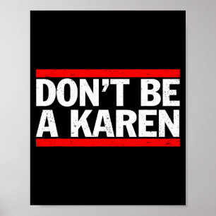 Don’t Be A Karen Meme Gift  Poster