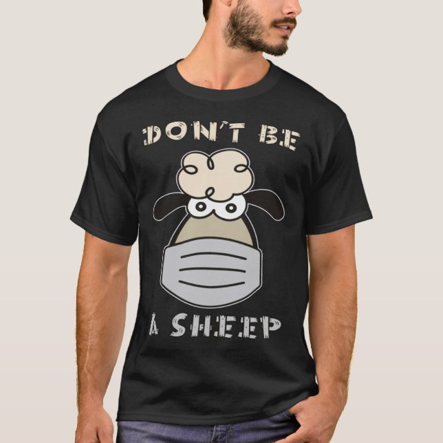 Don t Be A Sheep T-Shirt (Front)