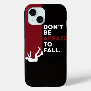 Don’t Be Afraid to Fall – Minimal Motivational  iPhone 15 Case