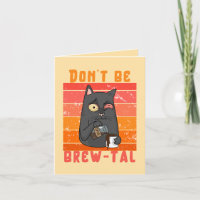 Don’t Be Brew-tal – Funny Coffee Pun 