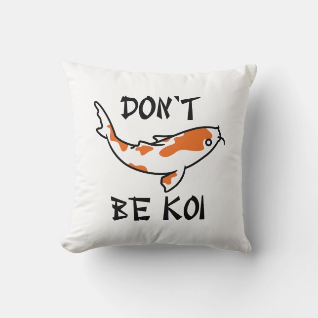 Don’t Be Koi Cushion (Front)