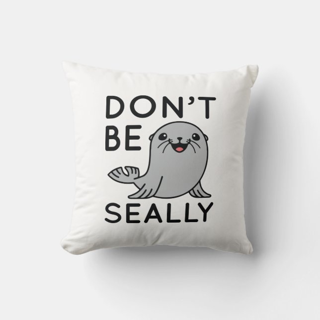 Don’t Be Seally Cushion (Front)