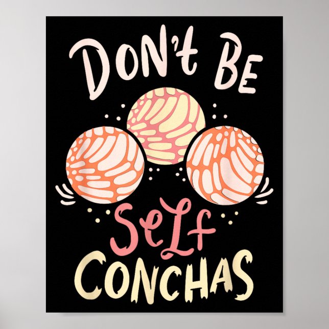Don´t Be Self Conchas Latina  Poster (Front)