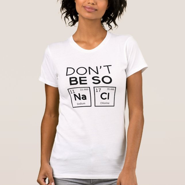 Don’t Be So Salty T-Shirt (Front)