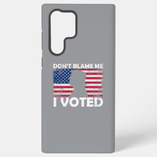 Don’t Blame Me, I Voted - Patriotic Voting Design Samsung Galaxy Case