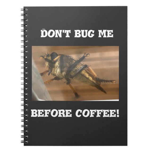 Don’t bug me before coffee. notebook (Front)