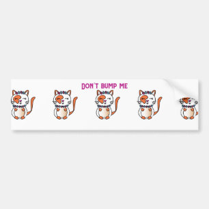 Don’t bump me cat  bumper sticker