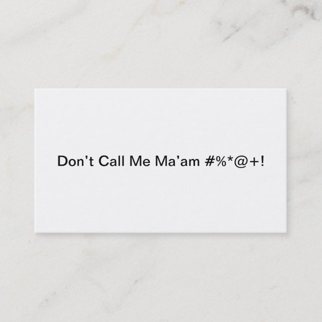 Don’t Call Me Ma’am #%*@+! Business Card (Front)