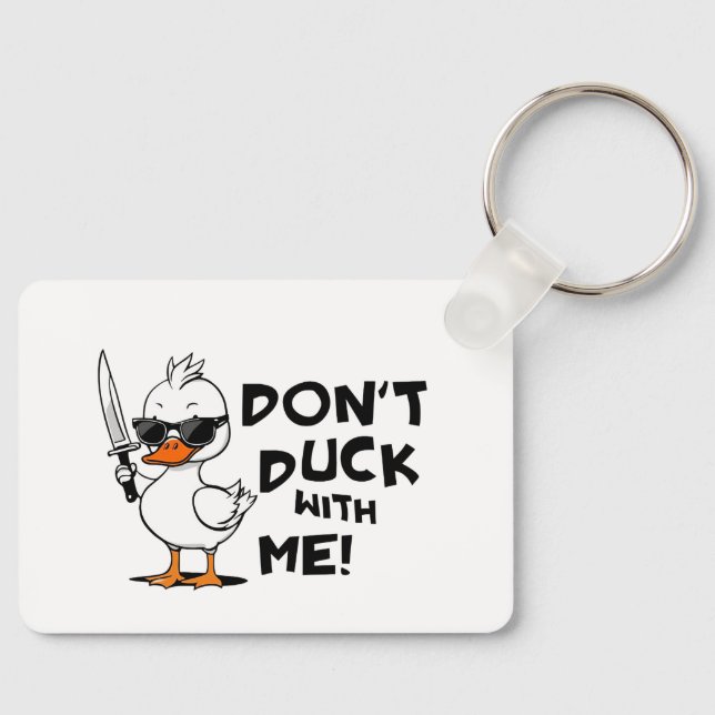 Don’t Duck With Me – Funny Cool Duck Design Key Ring (Front)