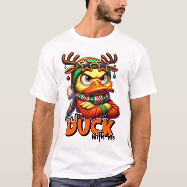 Don`t Duck With Me - Sarcastic Grumpy Duck Christm T-Shirt (Front)