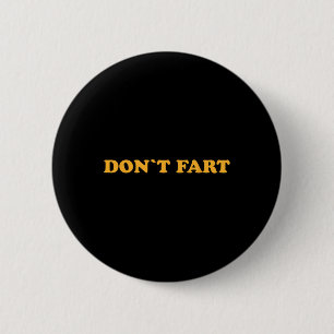 Don`t Fart Gym Sport Bodybuilding Protein Workout 6 Cm Round Badge