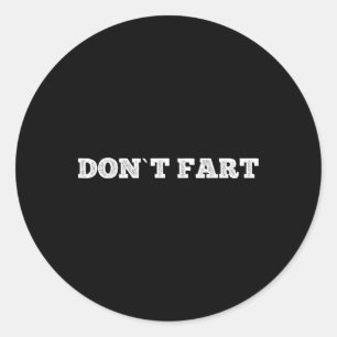 Don`t Fart Gym Sport Bodybuilding Protein Workout Classic Round Sticker
