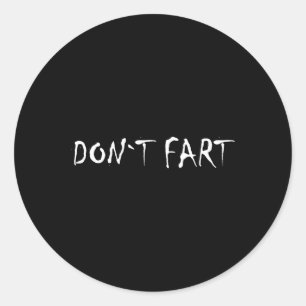 Don`t Fart Gym Sport Bodybuilding Protein Workout Classic Round Sticker