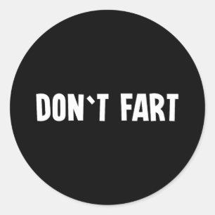 Don`t Fart Gym Sport Bodybuilding Protein Workout Classic Round Sticker