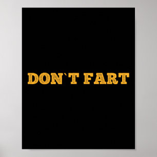 Don`t Fart Gym Sport Bodybuilding Protein Workout  Poster