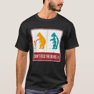 Don t Feed The Bears Vintage Design T-Shirt