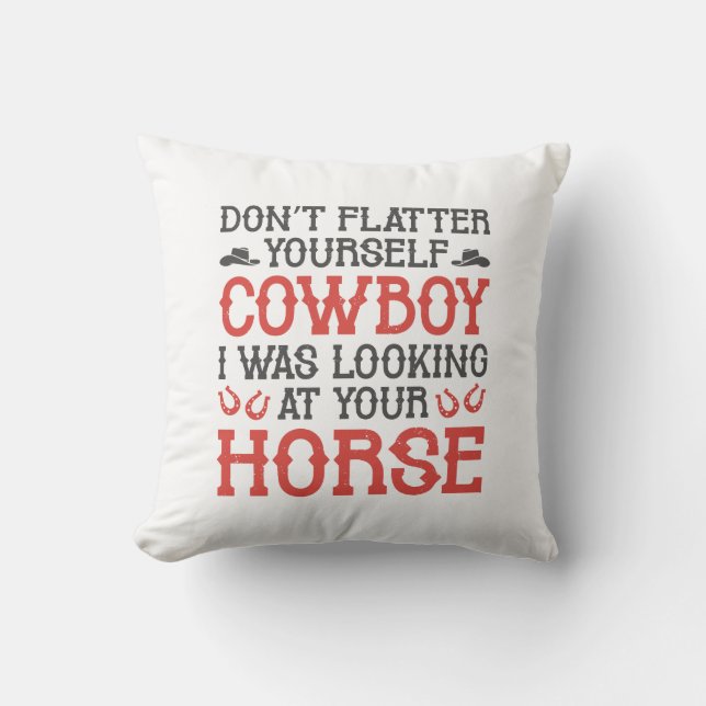 Don’t Flatter Yourself Cowboy Cushion (Front)