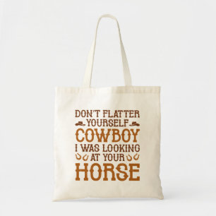 Don’t Flatter Yourself CowboyB Tote Bag
