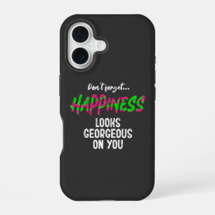 Don’t forget life looks gorgeous on you motivation iPhone 16 case