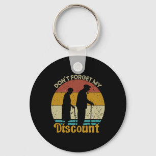 Don&#; t Forget My Discount Funny Old People Fathe Key Ring