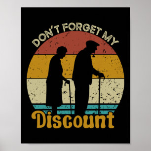 Don&#; t Forget My Discount Funny Old People Fathe Poster