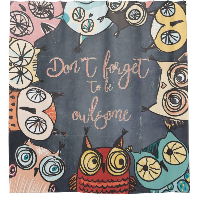 Don´t forget to be owlsome shower curtain (Front)