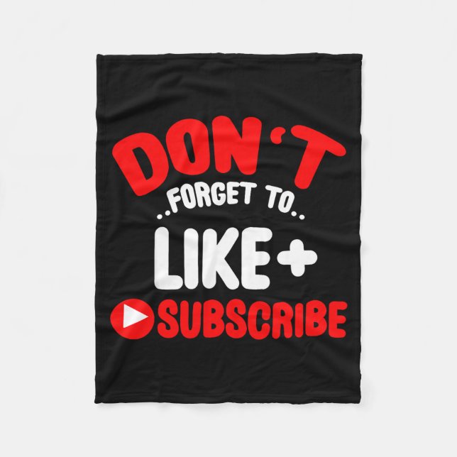 Don’t Forget To Like And Subscribe Social Media In Fleece Blanket (Front)