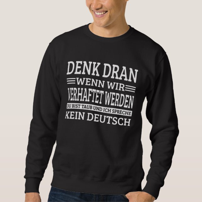 Don t forget you re not going to be taub and ich sweatshirt (Front)