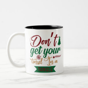 Don’T Get Your Tinsel In A Tangle Two-Tone Coffee Mug
