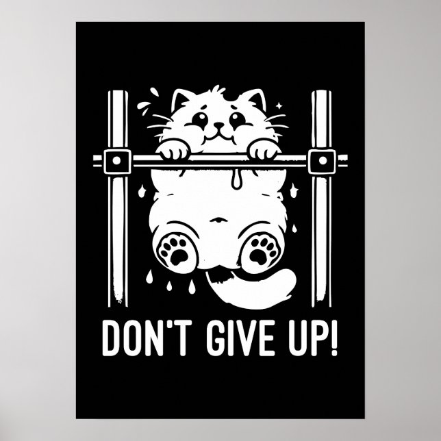 Don’t Give Up - Funny Gym Cat  Motivational Humour Poster (Front)