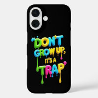 Don’t Grow Up, It’s a Trap | Funny Quote T-Shirt,