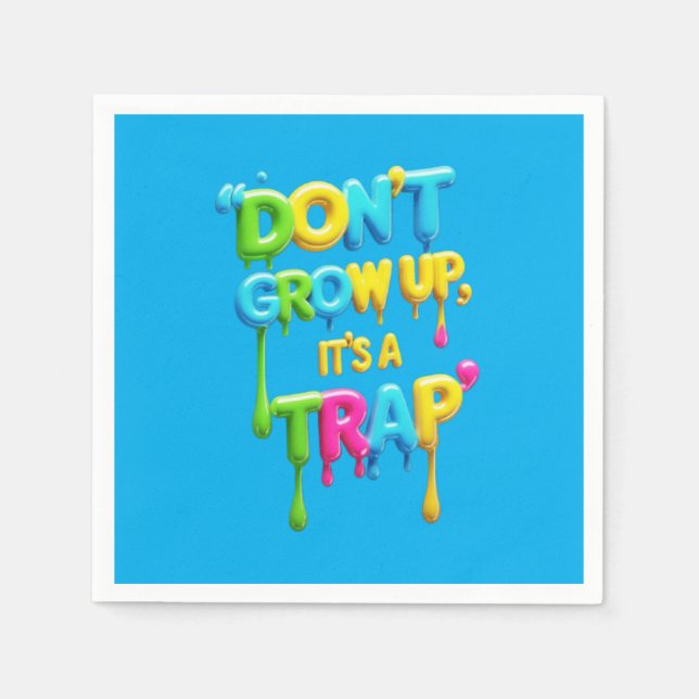 Don’t Grow Up, It’s a Trap | Funny Quote T-Shirt,  Napkin (Front)
